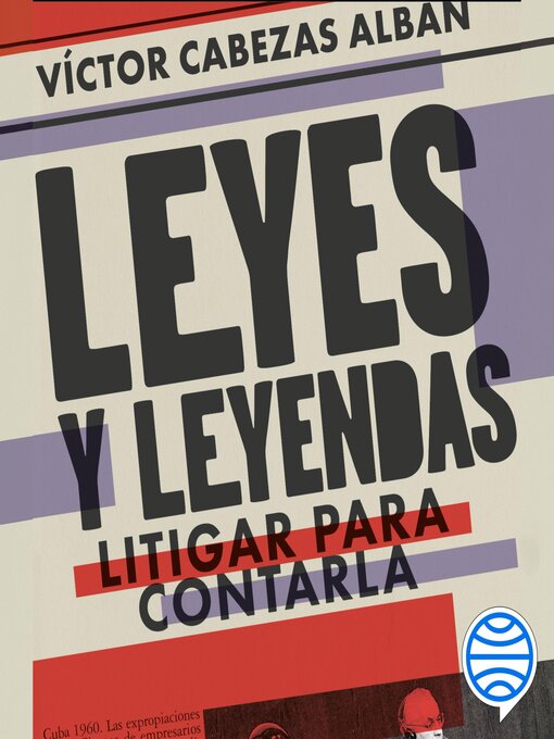 Title details for Leyes y leyendas--Litigar para contarla by Víctor Daniel Cabezas - Available